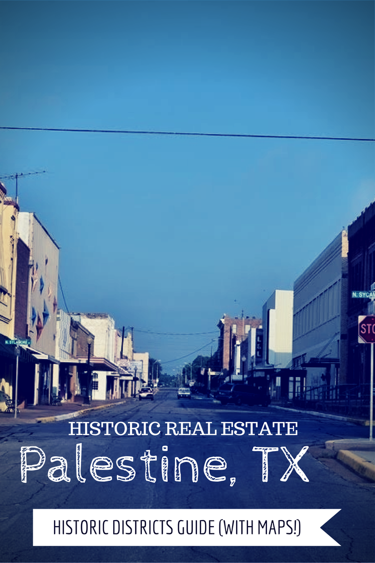 Historic Districts in Palestine, Texas A Quick Guide (with MAPS